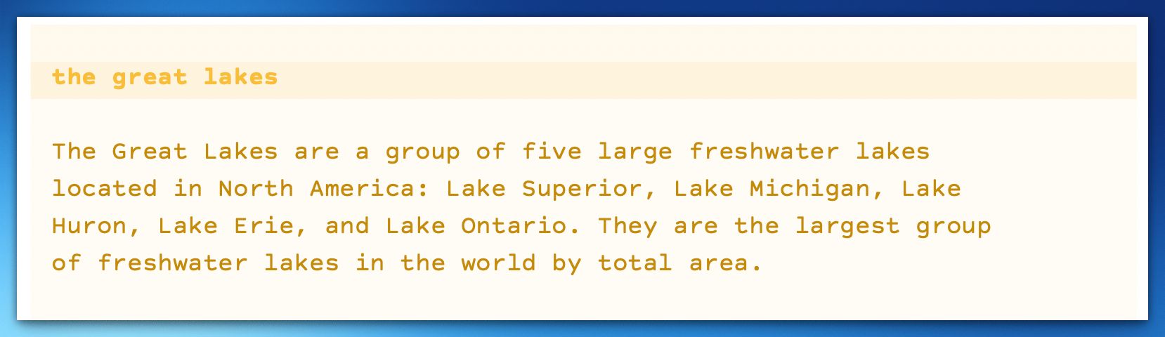 screenshot: lookup for "the great lakes." Answer reads: The Great Lakes are a group of five freshwater lakes located in North America. Lake Superior, Lake Michigan, Lake Huron, Lake Erie, and Lake Ontario. They are the largest group of freshwater lakes in the world by total area.