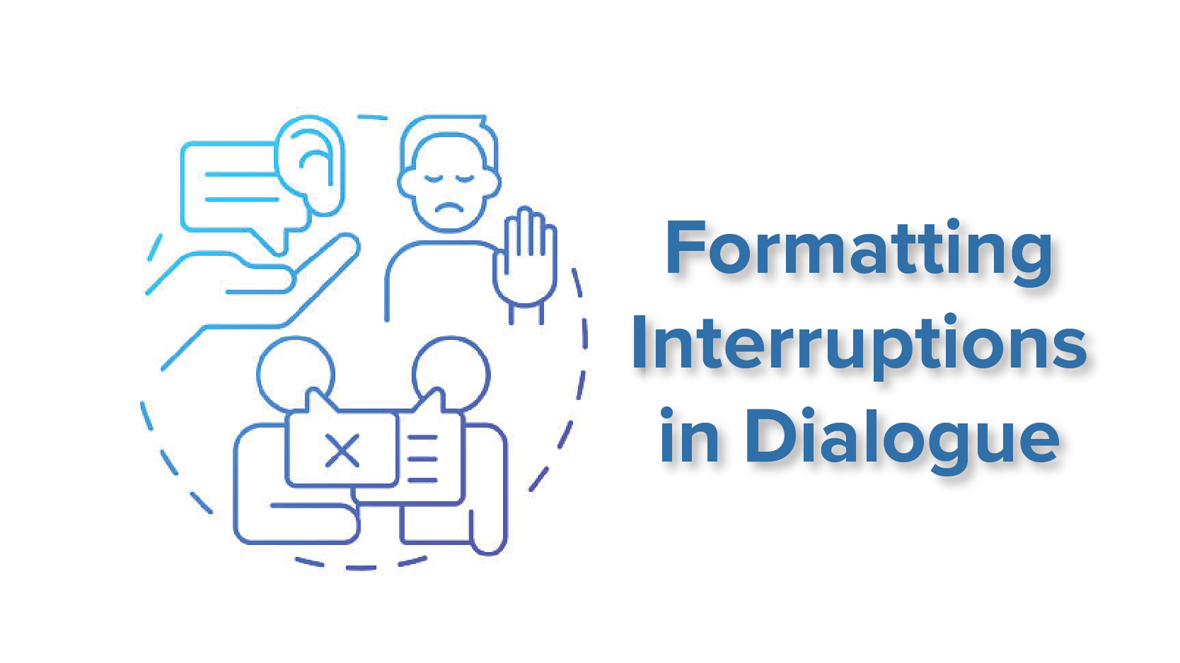 Interrupted Dialogue: How to Format Character Interruptions